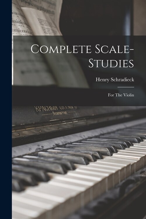 Complete Scale-studies: For The Violin (Paperback)