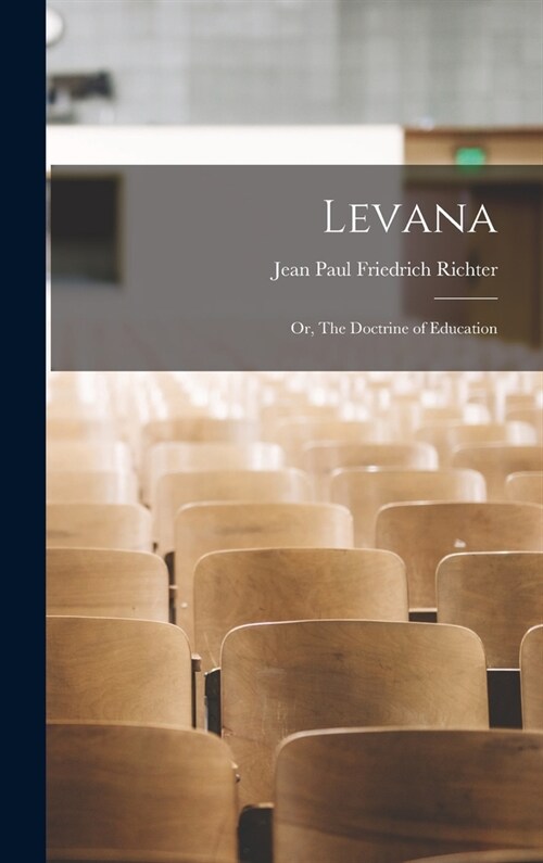 Levana; or, The Doctrine of Education (Hardcover)