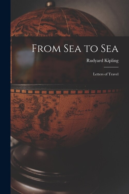 From Sea to Sea: Letters of Travel (Paperback)