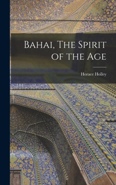 Bahai, The Spirit of the Age (Hardcover)