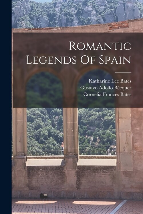 Romantic Legends Of Spain (Paperback)