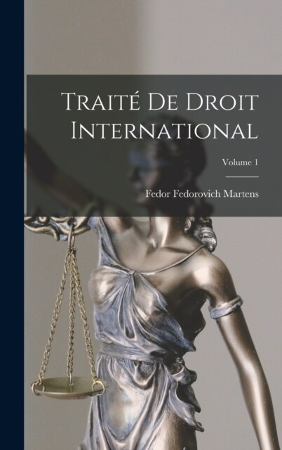 Trait?De Droit International; Volume 1 (Hardcover)