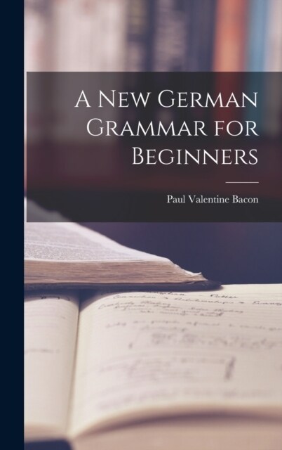 A New German Grammar for Beginners (Hardcover)