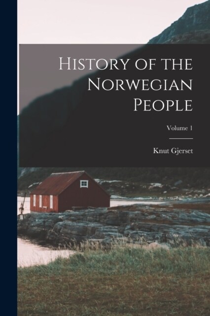 History of the Norwegian People; Volume 1 (Paperback)