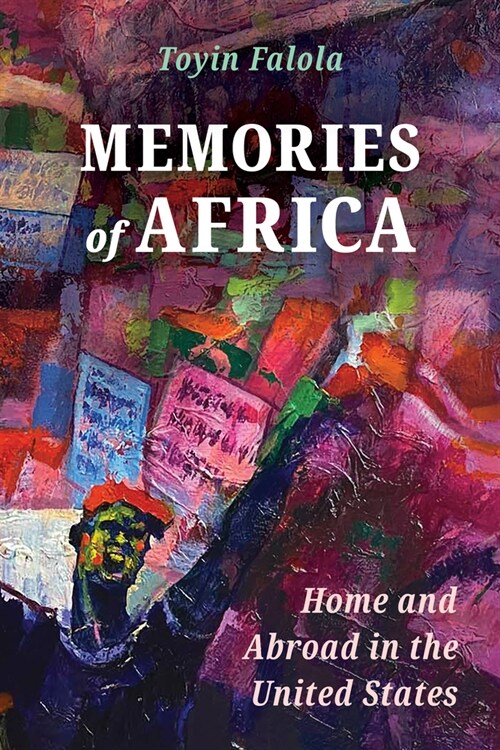 Memories of Africa: Home and Abroad in the United States (Paperback)