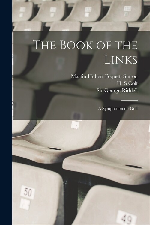 The Book of the Links; a Symposium on Golf (Paperback)