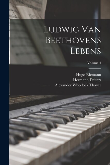 Ludwig Van Beethovens Lebens; Volume 4 (Paperback)