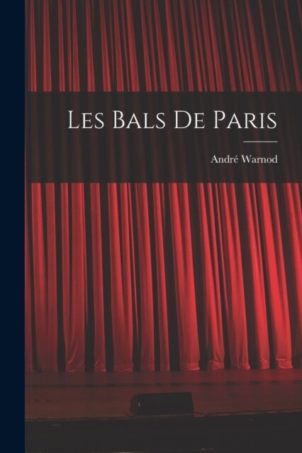 Les bals de Paris (Paperback)