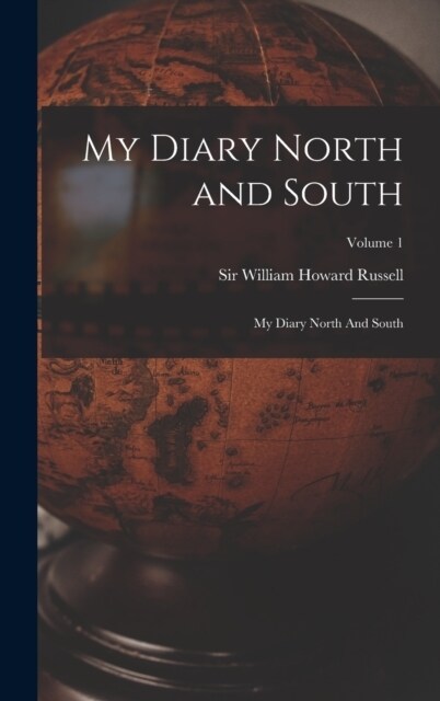 My Diary North and South: My Diary North And South; Volume 1 (Hardcover)