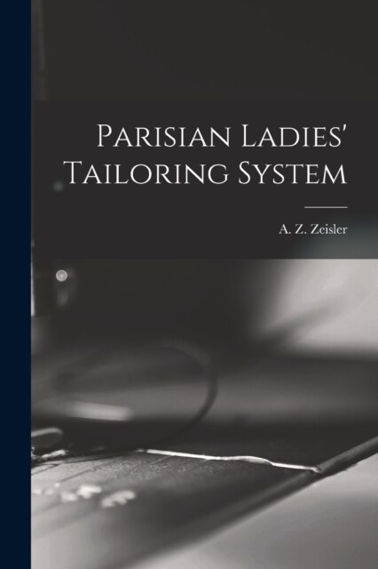 Parisian Ladies Tailoring System (Paperback)