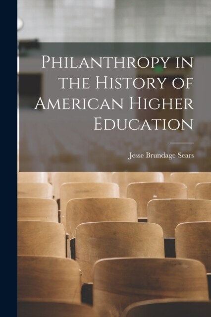 Philanthropy in the History of American Higher Education (Paperback)