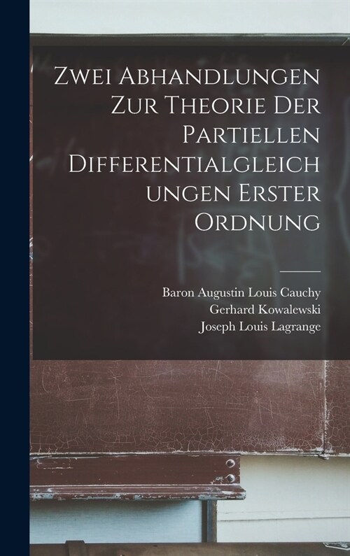Zwei Abhandlungen Zur Theorie Der Partiellen Differentialgleichungen Erster Ordnung (Hardcover)