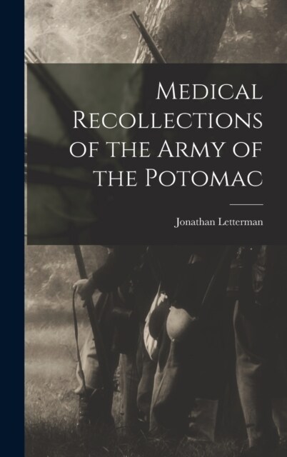 Medical Recollections of the Army of the Potomac (Hardcover)