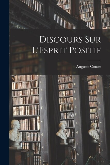 Discours Sur LEsprit Positif (Paperback)