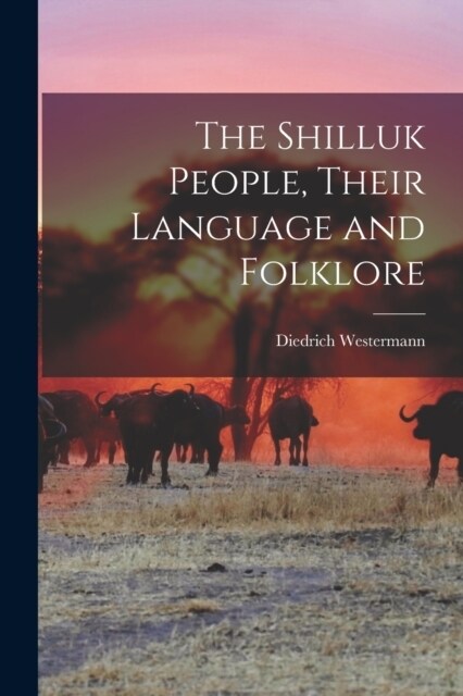 알라딘: The Shilluk People, Their Language and Folklore (Paperback)