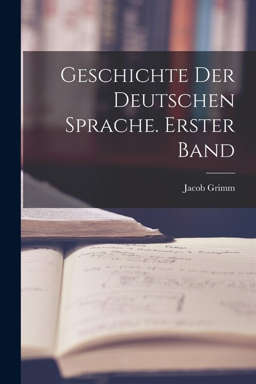 Geschichte der deutschen Sprache. Erster Band (Paperback)