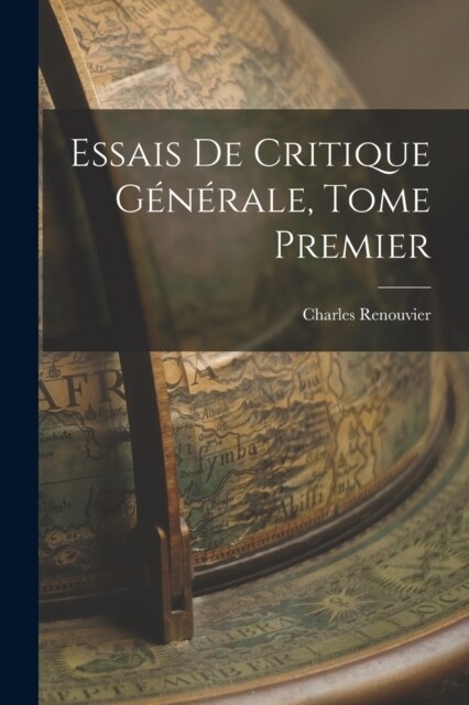 Essais de Critique G??ale, Tome Premier (Paperback)