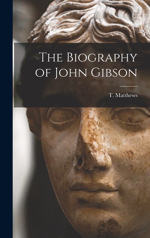 The Biography of John Gibson (Hardcover)