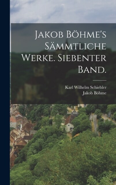 Jakob B?mes s?mtliche Werke. Siebenter Band. (Hardcover)