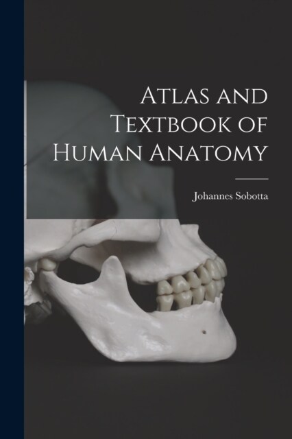 Atlas and Textbook of Human Anatomy (Paperback)