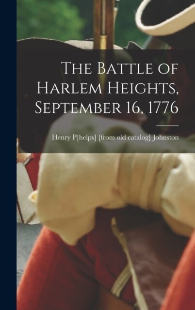 The Battle of Harlem Heights, September 16, 1776 (Hardcover)