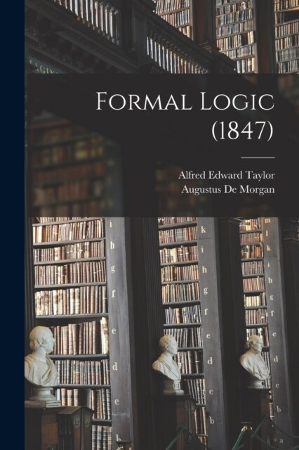 Formal Logic (1847) (Paperback)