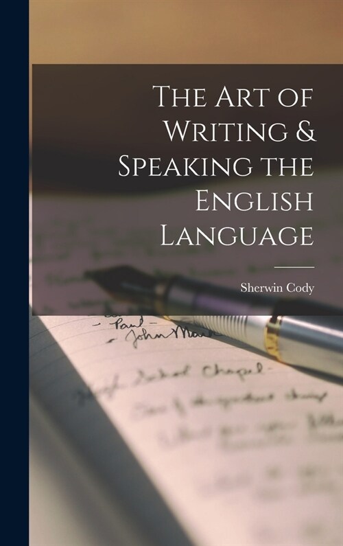 The Art of Writing & Speaking the English Language (Hardcover)