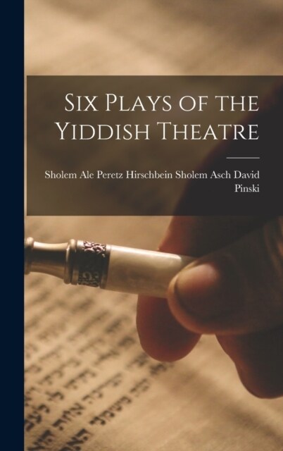 Six Plays of the Yiddish Theatre (Hardcover)