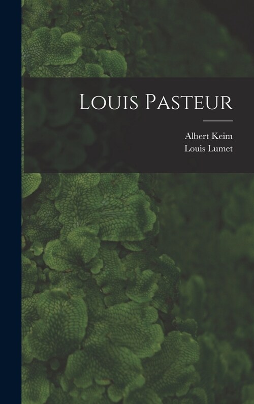 Louis Pasteur (Hardcover)