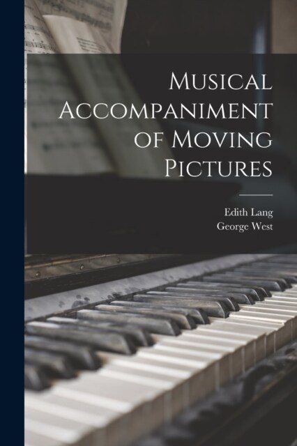 Musical Accompaniment of Moving Pictures (Paperback)