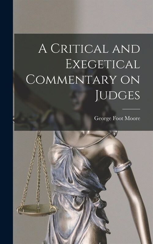 A Critical and Exegetical Commentary on Judges (Hardcover)