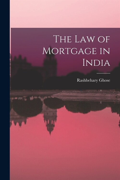The Law of Mortgage in India (Paperback)