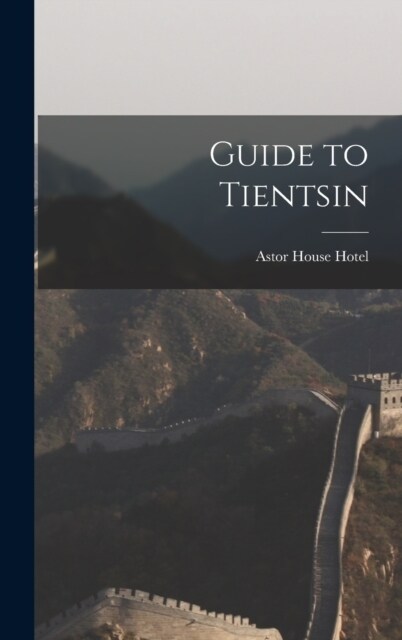 Guide to Tientsin (Hardcover)