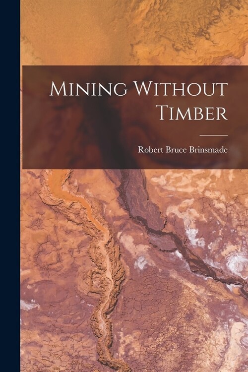 Mining Without Timber (Paperback)