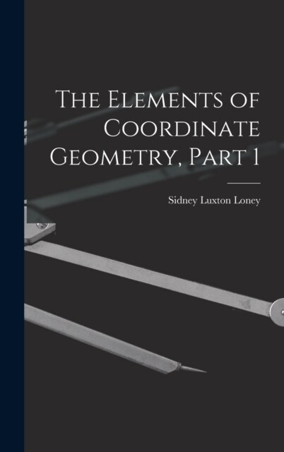 The Elements of Coordinate Geometry, Part 1 (Hardcover)