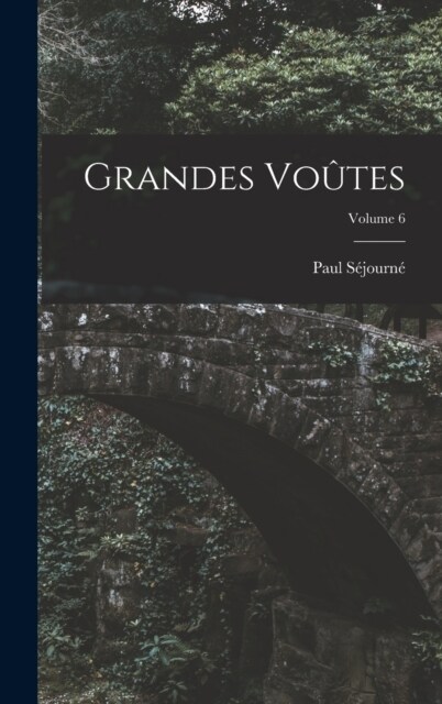 Grandes Vo?es; Volume 6 (Hardcover)