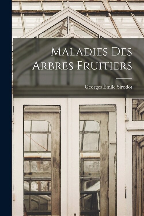 Maladies Des Arbres Fruitiers (Paperback)