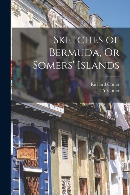 Sketches of Bermuda, Or Somers Islands (Paperback)