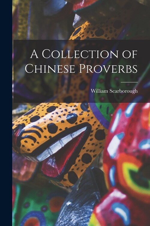 A Collection of Chinese Proverbs (Paperback)