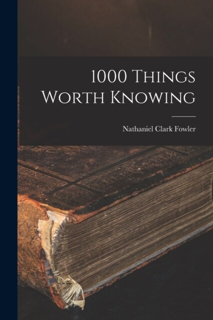 1000 Things Worth Knowing (Paperback)