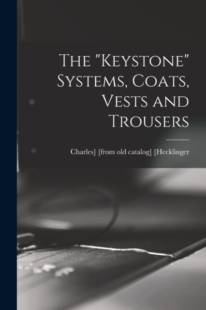 The keystone Systems, Coats, Vests and Trousers (Paperback)