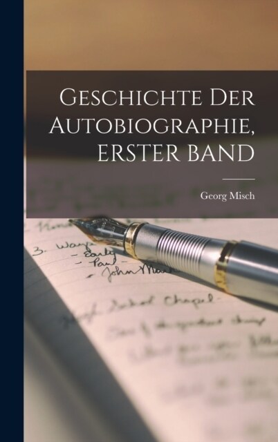 Geschichte Der Autobiographie, ERSTER BAND (Hardcover)