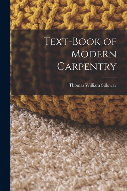 Text-book of Modern Carpentry (Paperback)