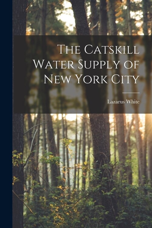 The Catskill Water Supply of New York City (Paperback)