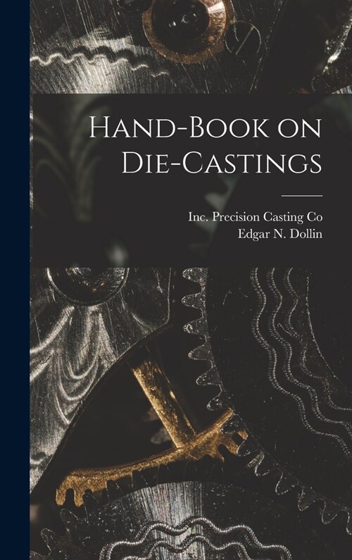 Hand-Book on Die-Castings (Hardcover)