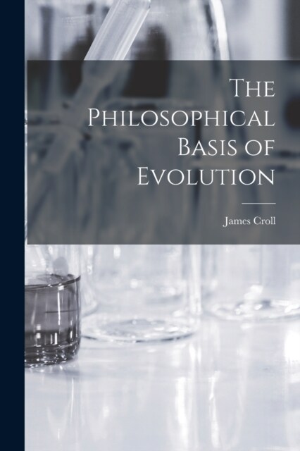 The Philosophical Basis of Evolution (Paperback)