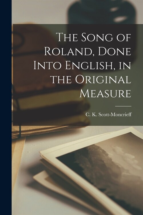 The Song of Roland, Done Into English, in the Original Measure (Paperback)