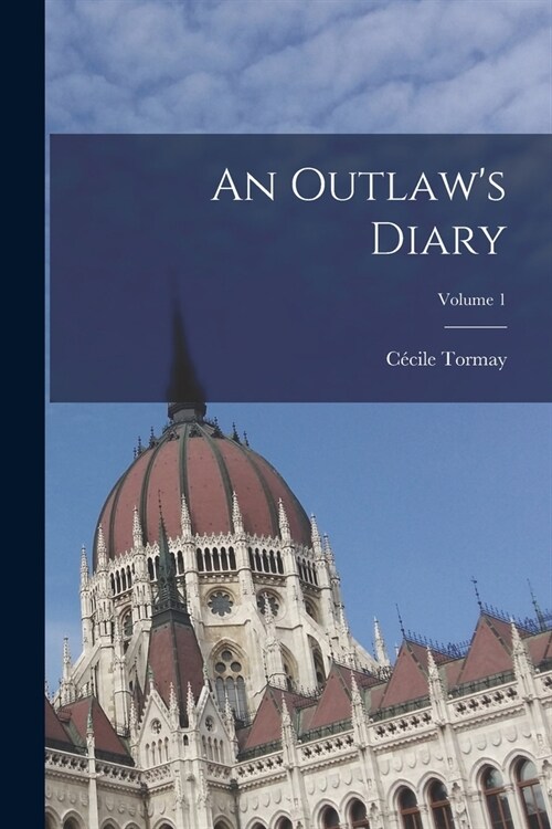 An Outlaws Diary; Volume 1 (Paperback)