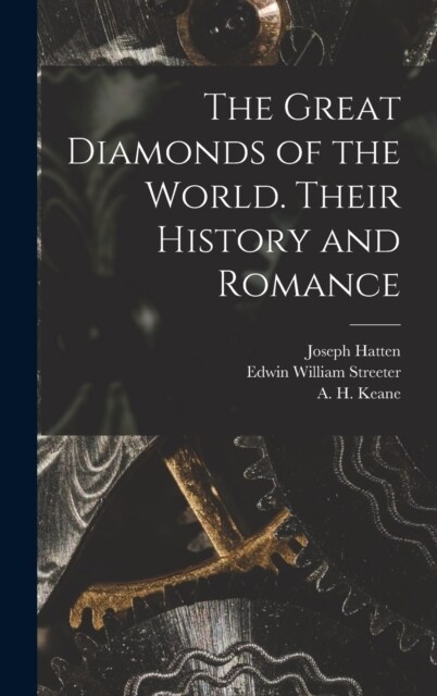 The Great Diamonds of the World. Their History and Romance (Hardcover)