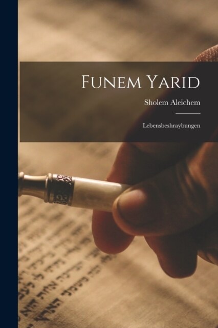 Funem yarid: Lebensbeshraybungen (Paperback)